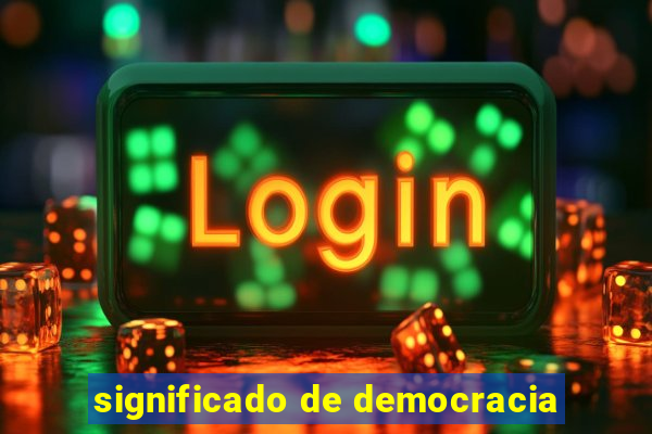 significado de democracia